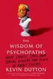 Audiobook The Wisdom of Psychopaths: What Saints, Spies, and Serial Killers can Teach us About Success author Kevin Dutton