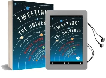 Tweeting the Universe: Tiny Explanations of Very big Ideas Audiobook download free by Govert Schilling