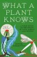 Audiobook What a Plant Knows: A Field Guide to the Senses of Your Garden - and Beyond author Daniel Chamovitz