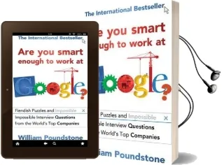 Are you Smart Enough to Work at Google?: Fiendish Puzzles and Impossible Interview Questions From the World'S top Companies Audiobook download free by William Poundstone