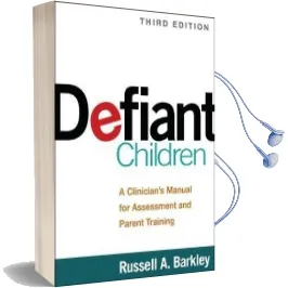 Defiant Children, Third Edition: A Clinician'S Manual for Assessment and Parent Training Audiobook download free by Russell A. Barkley