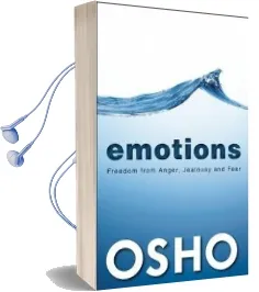 Emotions: Freedom From Anger, Jealousy and Fear Audiobook download free by Osho