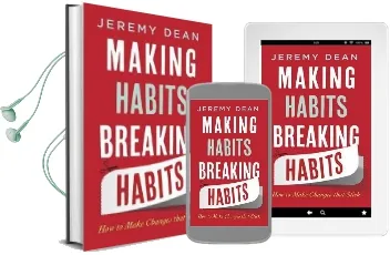 Making Habits, Breaking Habits: How to Make Changes That Stick Audiobook download free by Jeremy Dean