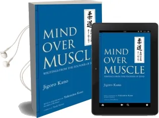 Mind Over Muscle: Writings From the Founder of Judo Audiobook download free by Jigoro Kano