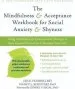 Audiobook Mindfulness and Acceptance Workbook for Social Anxiety and Shyness: Using Acceptance and Commitment Therapy to Free Yourself From Fear and Reclaim Your Life author Jan Fleming