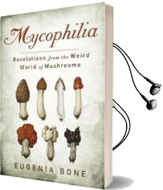 Mycophilia Audiobook download free by Eugenia Bone