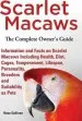 Audiobook Scarlet Macaws, Information and Facts on Scarlet Macaws, the Complete Owner'S Guide Including Breeding, Lifespan, Personality, Cages, Temperament, Diet and Keeping Them as Pets author Rose Sullivan