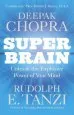 Audiobook Super Brain: Unleashing the Explosive Power of Your Mind to Maximize Health, Happiness and Spiritual Well-Being author Deepak Chopra
