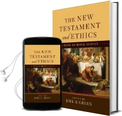 The new Testament and Ethics: A Book-By-Book Survey Audiobook download free by Joel B. Green