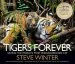 Audiobook Tigers Forever: Saving the World'S Most Endangered big cat author Steve Winter