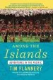 Audiobook Among the Islands: Adventures in the Pacific author Tim Flannery
