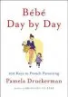 Audiobook Bebe day by day: 100 Keys to French Parenting author Pamela Druckerman