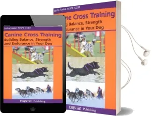 Canine Cross Training: Building Balance, Strength and Endurance in Your dog Audiobook download free by Sasha Foster
