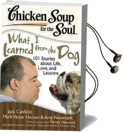 Chicken Soup for the Soul: What i Learned From the dog: 101 Stories About Life, Love, and Lessons Audiobook download free by Jack Canfield