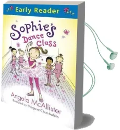 Early Reader: Sophie'S Dance Class Audiobook download free by Angela Mcallister