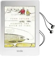 Fishing the River of Time: A Grandfather'S Story Audiobook download free by Tony Taylor