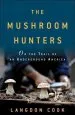 Audiobook The Mushroom Hunters: On the Trail of an Underground America author Langdon Cook