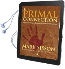 The Primal Connection: Follow Your Genetic Blueprint to Health and Happiness Audiobook download free by Mark Sisson