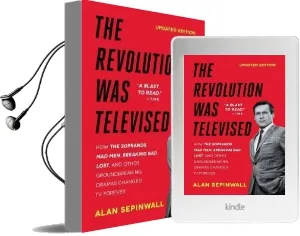The Revolution was Televised: The Cops, Crooks, Slingers, and Slayers who Changed tv Drama Forever Audiobook download free by Alan Sepinwall