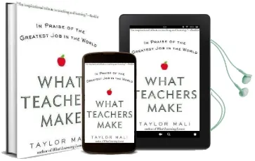 What Teachers Make: In Praise of the Greatest job in the World Audiobook download free by Taylor Mali