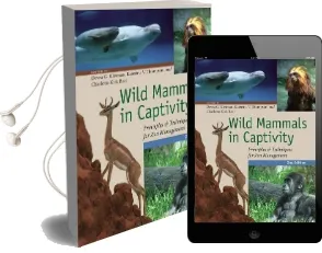 Wild Mammals in Captivity: Principles and Techniques for zoo Management Audiobook download free by Devra G. Kleiman