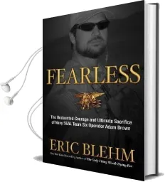 Fearless: The Undaunted Courage and Ultimate Sacrifice of Navy Seal Team six Operator Adam Brown Audiobook download free by Eric Blehm