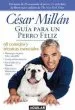 Audiobook Gu a para un Perro fel z / Cesar Millan'S Short Guide to a Happy dog author Cesar Millan