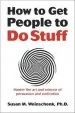 Audiobook How to get People to do Stuff: Master the art and Science of Persuasion and Motivation author Susan Weinschenk