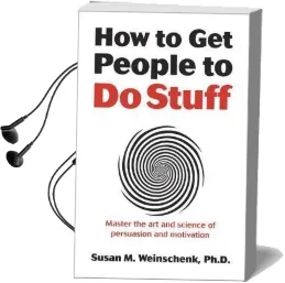 How to get People to do Stuff: Master the art and Science of Persuasion and Motivation Audiobook download free by Susan Weinschenk