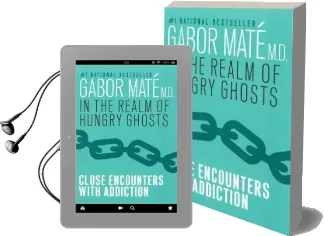 In the Realm of Hungry Ghosts: Close Encounters With Addiction Audiobook download free by Gabor Mate
