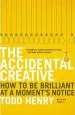 Audiobook The Accidental Creative: How to be Brilliant at a Moment'S Notice author Todd Henry