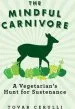 Audiobook The Mindful Carnivore: A Vegetarian'S Hunt for Sustenance author Tovar Cerulli