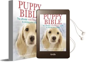The Puppy Bible: The Ultimate Week-By-Week Guide to Raising Your Puppy Audiobook download free by Claire Arrowsmith