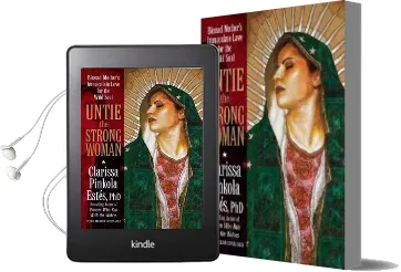 Untie the Strong Woman: Blessed Mother'S Immaculate Love for the Wild Soul Audiobook download free by Clarissa Pinkola Estes