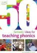 Audiobook 50 Fantastic Ideas for Teaching Phonics author Alistair Bryce Clegg