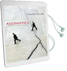 Agonistics: Thinking the World Politically Audiobook download free by Chantal Mouffe
