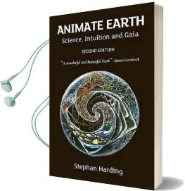 Animate Earth: Science, Intuition and Gaia Audiobook download free by Dr. Stephan Harding