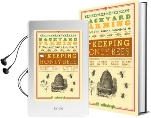 Backyard Farming: Keeping Honey Bees: From Hive Management to Honey Harvesting and More Audiobook download free by Kim Pezza