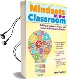 Mindsets in the Classroom: Building a Culture of Success and Student Achievement in Schools Audiobook download free by Mary Cay Ricci