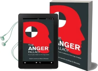 The Anger Fallacy: Uncovering the Irrationality of the Angry Mindset Audiobook download free by Steven Laurent