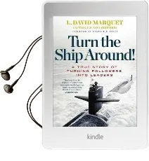 Turn the Ship Around!: A True Story of Building Leaders by Breaking the Rules Audiobook download free by L. David Marquet