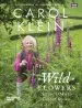 Audiobook Wild Flowers: Nature'S own to Garden Grown author Carol Klein