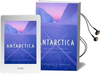 Antarctica: An Intimate Portrait of a Mysterious Continent Audiobook download free by Gabrielle Walker