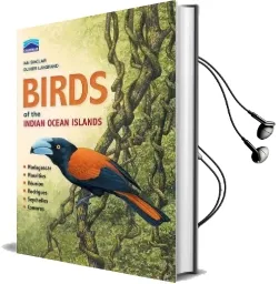 Birds of the Indian Ocean Islands: Madagascar, Mauritius, Reunion, Rodrigues, Seychelles and the Comoros Audiobook download free by Ian Sinclair