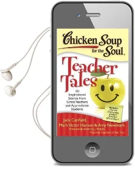 Chicken Soup for the Soul: Teacher Tales: 101 Inspirational Stories From Great Teachers and Appreciative Students Audiobook download free by Jack Canfield