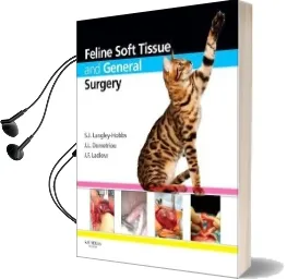 Feline Soft Tissue and General Surgery Audiobook download free by Sorrel J. Langley Hobbs