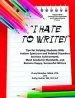 Audiobook I Hate to Write!: Tips for Helping Students With Autism Spectrum and Related Disorders Increase Achievement, Meet Academic Standards, and Become Happy, Successful Writers author Cheryl Boucher