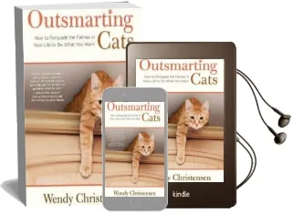Outsmarting Cats: How to Persuade the Felines in Your Life to do What you Want Audiobook download free by Wendy Christensen