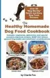 Audiobook The Healthy Homemade dog Food Cookbook: Over 60 Beg-Worthy Quick and Easy dog Treat Recipes author Charlie Fox