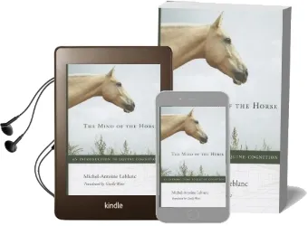The Mind of the Horse: An Introduction to Equine Cognition Audiobook download free by Michel Antoine Leblanc